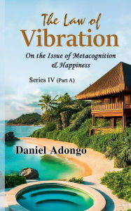 Title: The Law of Vibration, Author: Daniel Adongo