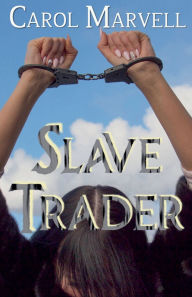 Title: Slave Trader, Author: Carol Marvell