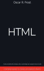 HTML: Guida Completa allo Sviluppo Web e Web Design per Programmare Siti Web. Contiene Esempi di Codice ed Esercizi Pratici