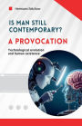 Is man still relevant? A provocation