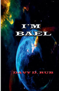 Title: I'am Bael, Author: Davy D Rub