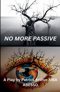 Title: No More Passive, Author: Patrick Mba Abesso Arthur