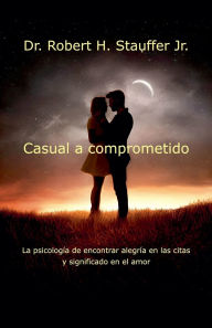 Title: Casual a comprometido, Author: Robert H Stauffer Jr