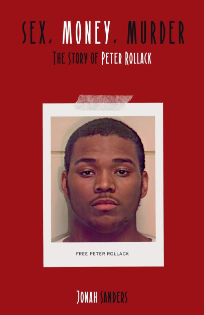 Sex, Money, Murder: The Story of Peter Rollack by Jonah