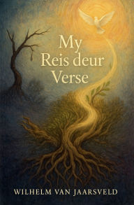 Title: My Reis Deur Verse, Author: Wilhelm Van Jaarsveld