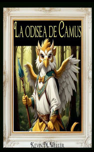 Title: La odisea de Camus, Author: Kevin M Weller