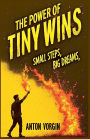 The Power of Tiny Wins: Small Steps, Big Dreams