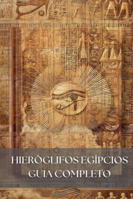 Title: Hierï¿½glifos Egï¿½pcios: Guia Completo, Author: Mohamed Elshenawy