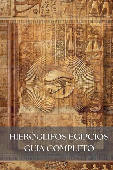 Hierï¿½glifos Egï¿½pcios: Guia Completo