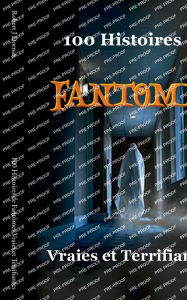 Title: 100 Histoires de Fantï¿½mes Vraies et Terrifiantes, Author: Robert J Dornan