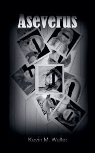 Title: Aseverus, Author: Kevin M Weller