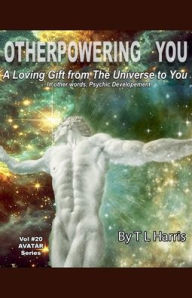 Title: The Otherpowering You, Author: T L Harris