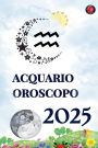 Acquario Oroscopo 2025