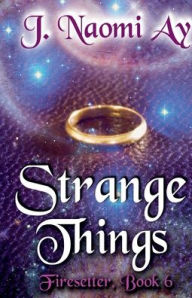 Title: Strange Things, Author: J Naomi Ay