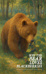 Title: Why the Bear Loves Blackberries And Other Bilingual Dutch-English Children's Stories for Beginners, Author: Pomme Bilingual