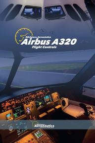Title: Airbus A320 Flight Controls, Author: Biblioteca Aeronïutica