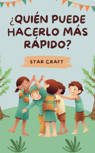 Title: ï¿½Quiï¿½n Puede Hacerlo Mï¿½s Rï¿½pido?, Author: Star Craft