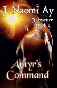 Title: Amyr's Command, Author: J Naomi Ay