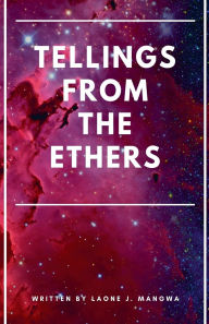 Title: Tellings From The Ethers, Author: Laone J Mangwa