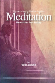 Title: Meditations Rewritten for Today, Author: Will Jones