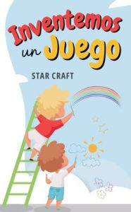 Title: Inventemos un Juego, Author: Star Craft