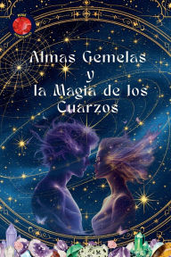 Title: Almas Gemelas y la Magia de los Cuarzos, Author: Alina Rubi
