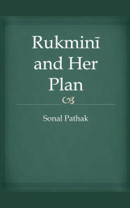 Title: Rukmini and Her Plan, Author: Sonal Pathak