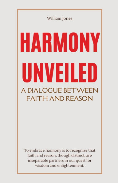 Harmony Unveiled: A Dialogue Between Faith and Reason