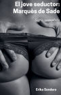 El jove seductor: Marquï¿½s de Sade. Serie completa