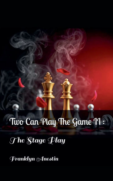 Two Can Play the Game II: The Stage Play