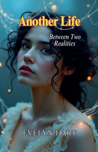 Title: Another Life, Author: Evelyn Hart