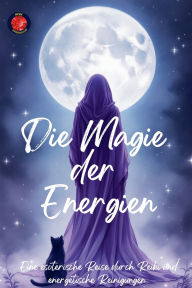 Title: Die Magie der Energien, Author: Alina Rubi
