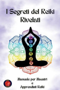 Title: I Segreti del Reiki Rivelati, Author: Alina Rubi