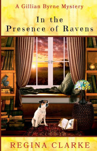 Title: In the Presence of Ravens, Author: Regina Clarke