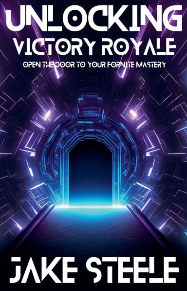 Unlocking Victory Royale: Open the Door to Your Fortnite Mastery