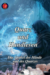 Title: Quarz und Handlesen, Author: Alina Rubi