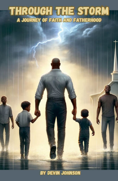 Through The Storm: A Journey of Faith And Fatherhood