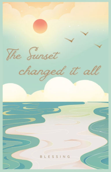 The Sunset Changed It All