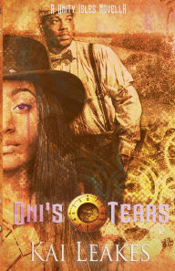 Title: Oni's Tears: A Steamfunk Adventure, Author: Kai Leakes
