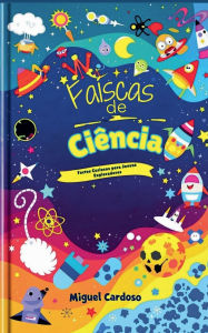 Title: Faï¿½scas de Ciï¿½ncia: Factos Curiosos para Jovens Exploradores, Author: Miguel Cardoso