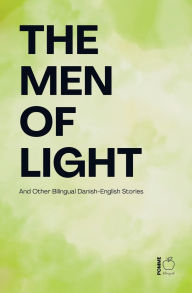 Title: The Men of Light And Other Bilingual Danish-English Stories, Author: Pomme Bilingual