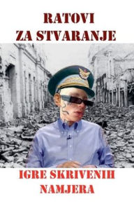 Title: Ratovi za stvaranje Igra skrivenih namjera, Author: Davor Ivkovic