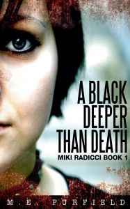 Title: A Black Deeper Than Death, Author: M E Purfield