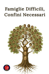 Title: Famiglie Difficili, Confini Necessari, Author: Alina a Rubi