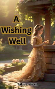 Title: A Wishing Well, Author: Tahira Kiran