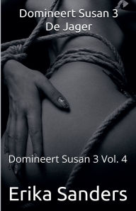 Title: Domineert Susan 3. De Jager, Author: Erika Sanders