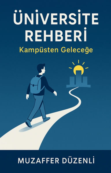 ï¿½nİversİte Rehberİ