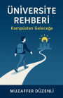 ï¿½nİversİte Rehberİ
