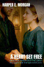 A Heart Set Free: Heartfelt Amish Story of Quiet Strength and Unexpected Love