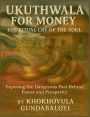 Ukuthwala for Money: The Ritual Cry of the SoulExposing the Dangerous Pact Behind Power and Prosperity